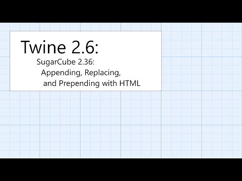 Twine 2.6: SugarCube 2.36: HTML: Appending, Replacing, and Prepending with HTML