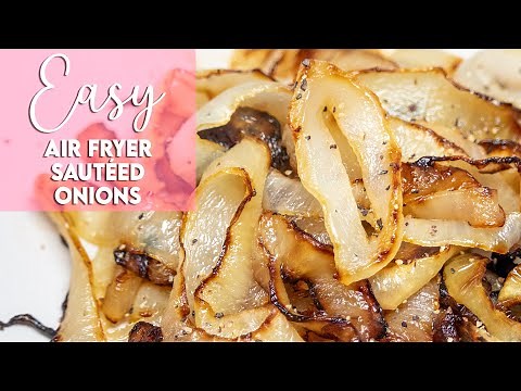Easy Air Fryer Sautéed Onions Recipe