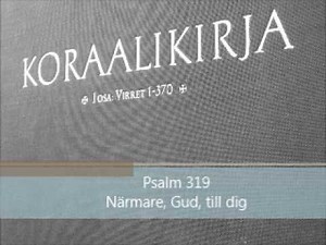 Psalm 319, Närmare, Gud, till dig