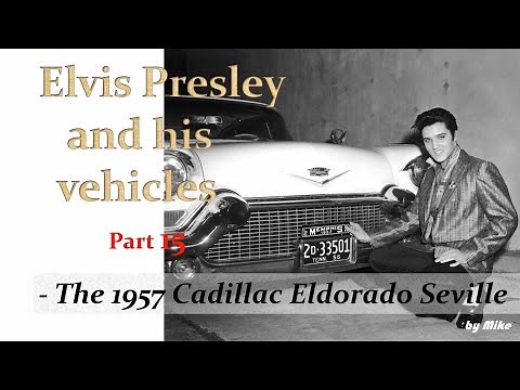 Elvis' Cars part 15 - The 1957 Cadillac Eldorado Seville