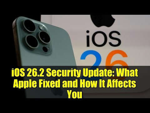iOS 26.2 Security Update: What Apple Fixed and How It Affects You
