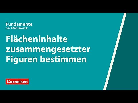 Flächeninhalte zusammengesetzter Figuren bestimmen | Fundamente der Mathematik | Erklärvideo