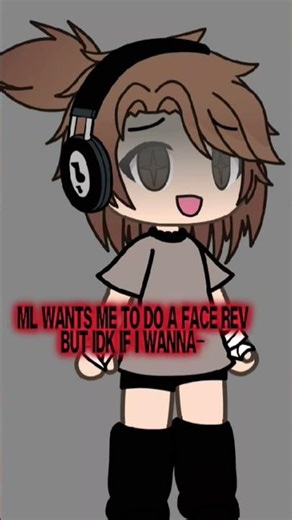 SHOULD I FACE REV? #gacha #gachalife #facereveal