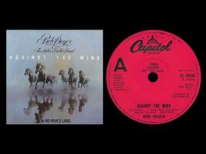 Bob Seger & The Silver Bullet Band - Against The Wind [1980]