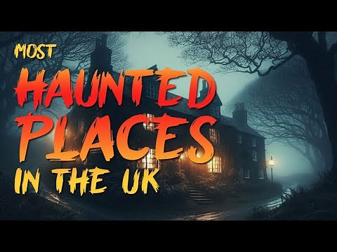 Top 7 Most Haunted Places in the United Kingdom (UK) 🇬🇧 | Real Creepy Scary Ghost Stories