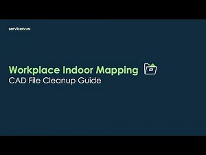 Workplace Indoor Mapping CAD File Cleanup Guide