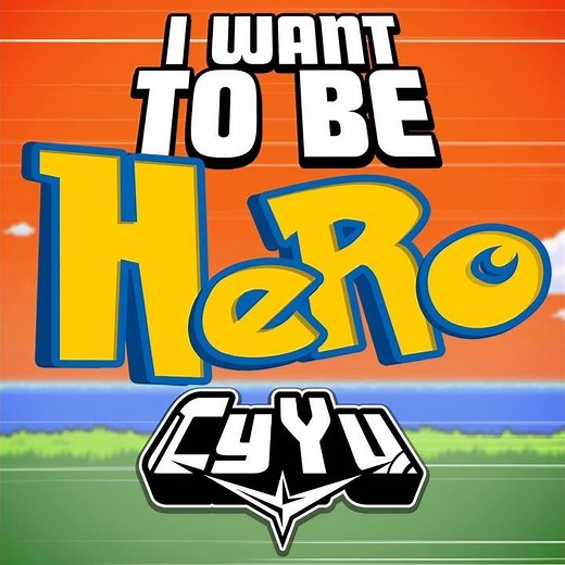 I Want to Be a Hero (From "Pokemon: Advanced")