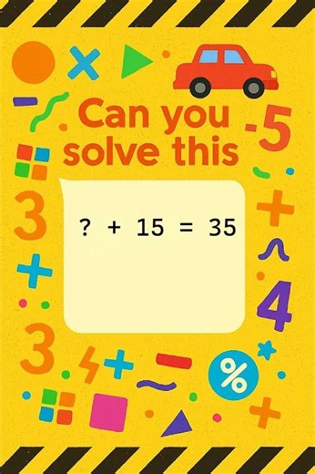 ? + 15 = 35 | Can You Solve This Addition Puzzle?