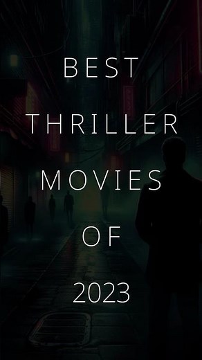Best Thriller Movies of 2023