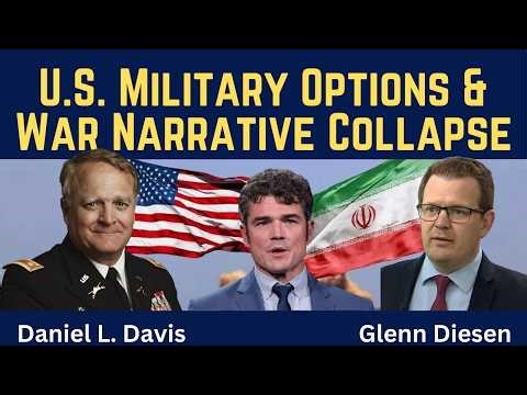 Daniel Davis: U.S. Military Options & War Narrative Collapse