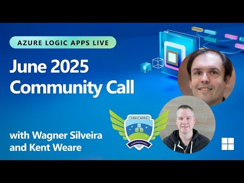 Azure Logic Apps Live - June 2025