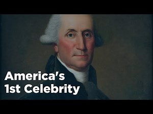 America's First Celebrity: George Washington