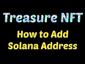 Treasure NFT || How to Add Solana Address in Treasure NFT