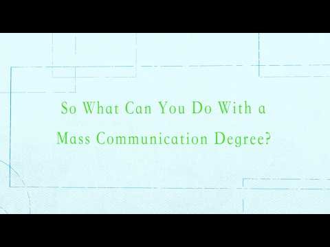 So... What Can You Do With A Mass Communication Degree?