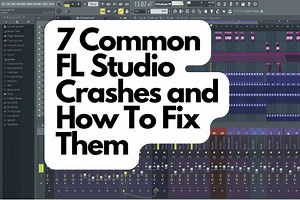 7-common-fl-studio-crashes-and-how-to-fix-them