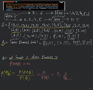 Consider the experiment of throwing a die, if a multiple of 3 c... | Filo
