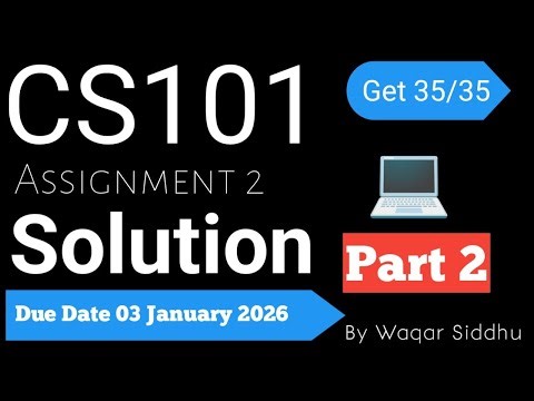 CS101 Assignment No.2 Fall 2025 | 100% Correct Complete Solution | VU