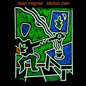 Dean Magraw - Kitchen Man