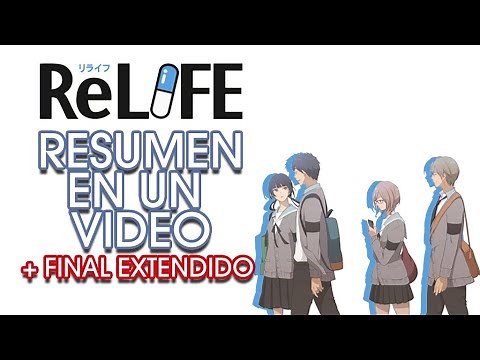 🔹 ReLife 💊 | Resumen En Un Video + FINAL EXTENDIDO