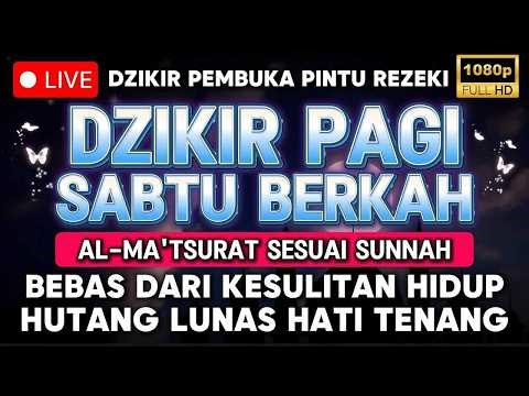Putar 1x Saja! Dzikir Sabtu Pagi!! Mustajab Pembuka Rezeki Dari Segala Penjuru Zikir Lunas Hutang