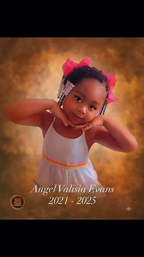 Angel Valisia Evans Sunrise: February 18, 2021 Sunset: October 21, 2025 Our hearts are with the family of little Angel Valisia Evans as they lay their beautiful “Angel” to rest. Her light and laughter brightened every soul she touched. Though her time here was brief, her spirit lives on beyond what we can see. As the music softly reminds us of love that never fades, we remember a precious child whose smile could warm the coldest day. Her joy, her innocence, her light all remain with us, woven in