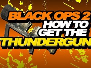 BLACK OPS 2: HOW TO GET THE THUNDERGUN