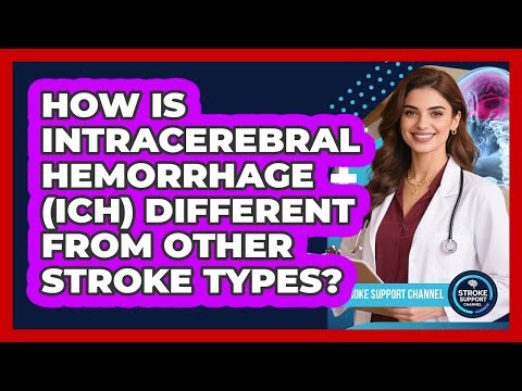 How Is Intracerebral Hemorrhage (ICH) Different From Other Stroke Types? - Stroke Support Channel