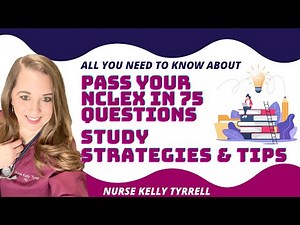 Pass Your NCLEX In 75 Questions | Study Strategies And Tips