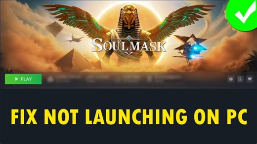 Fix Soulmask Not Launching/Won t Launch/Launching Failed On PC | Recover Android Data
