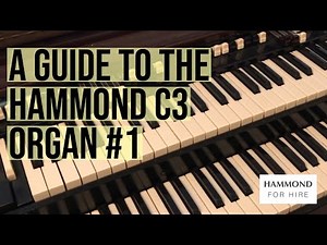 Everything you need to know about the Hammond C3 organ (Part 1 of 2)