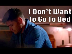 Destiel- I Don't Want To Go To Bed