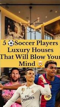 5 Soccer Players Luxury Houses That Will Blow Your Mind 🤯