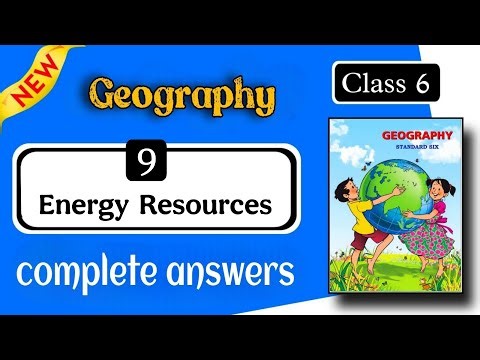 class 6th geography chapter 9 exercise - energy resources class 6 question answer geography