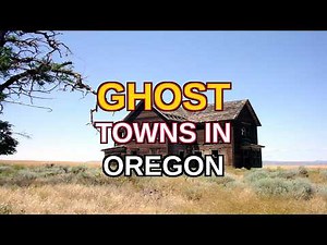 The Top 10 Ghost Towns in Oregon