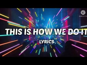 THIS IS HOW WE DO IT (LYRICS) BY SOLID BASE