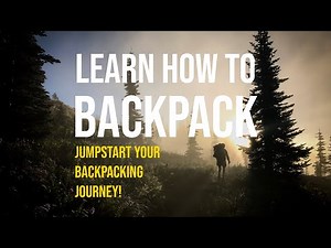 LEARN HOW TO BACKPACK: A Course For Beginner Backpackers
