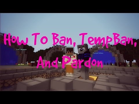 Minecraft How To - How To Ban, TempBan, And Pardon