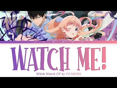 WITCH WATCH - Opening FULL "Watch me!" by YOASOBI (Lyrics)