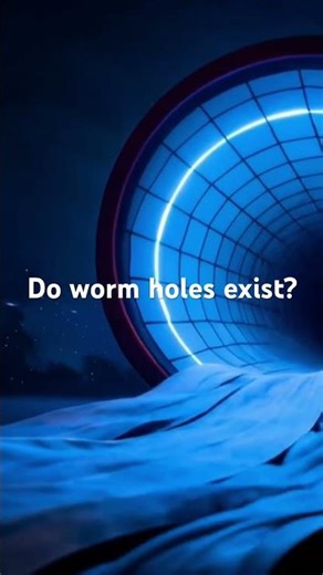Do worm holes exist ?