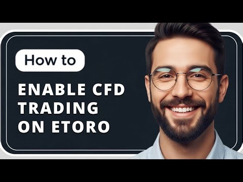 How To Enable CFD Trading On eToro 2025