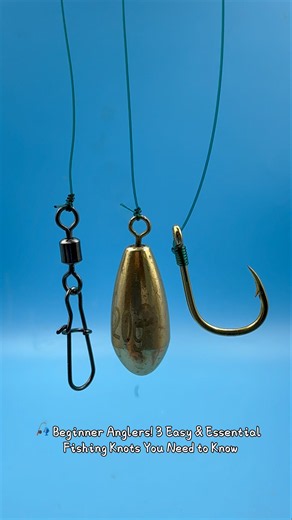 🎣 Beginner Anglers! 3 Easy & Essential Fishing Knots You Need to Know #fishing #fishingtips