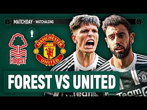 Nottingham Forest 2-1 Manchester United | LIVE STREAM Watchalong | Premier League