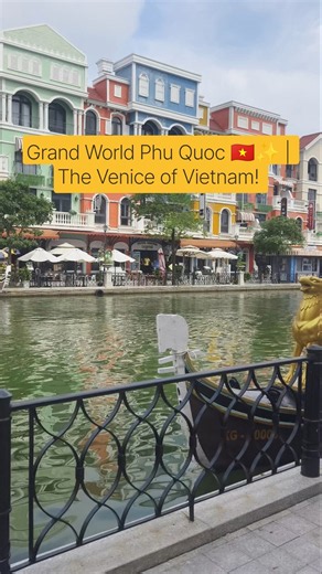 Grand World Phu Quoc 🇻🇳✨ | The Venice of Vietnam! #trending #vietnamtravel