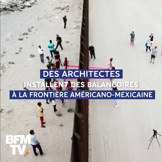 Des architectes installent des balançoires à la frontière entre les États-Unis et le Mexique | BFMTV