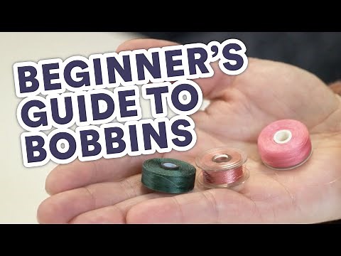Beginner's Guide to Bobbins