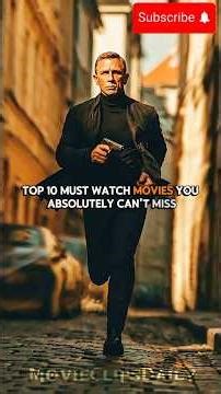 TOP 10 Must Watch Movies You Absolutely Can't Miss #MustWatchMovies #Top10Movies