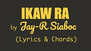 923K views · 27K reactions | IKAW RA by Jay-R Siaboc (Lyric video with Chords) Spotify https://rb.gy/g8d3hp https://www.youtube.com/watch?v=fB-pWksTjac NOTE: MAKE SURE TO PUT YOUR CAPO (2ND FRET) #OBM #Bisrock #AbanteBisaya #SupportLocalTalents | Kuya Bryan | Facebook