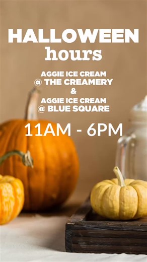 Aggie Ice Cream is closing early on Halloween! Open from 11am to 6pm. | Aggie Ice Cream