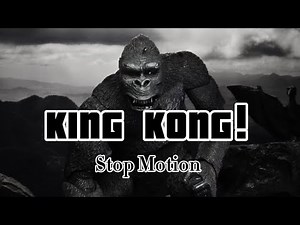 King Kong Stop Motion! (1933 Style)