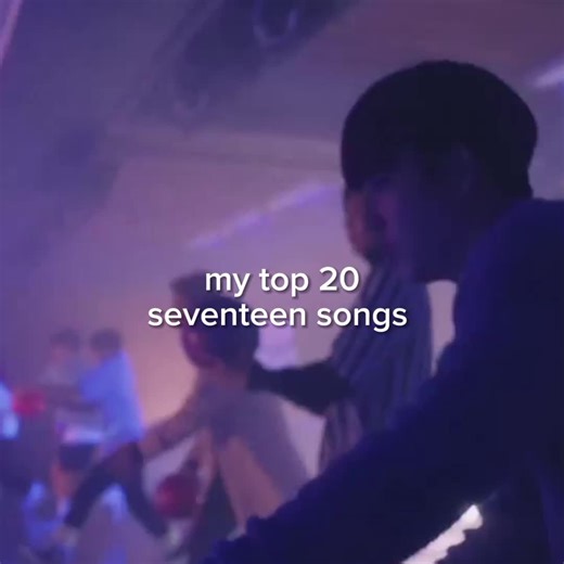 my top 20 seventeen songs! #seventeen #svt #music #4u